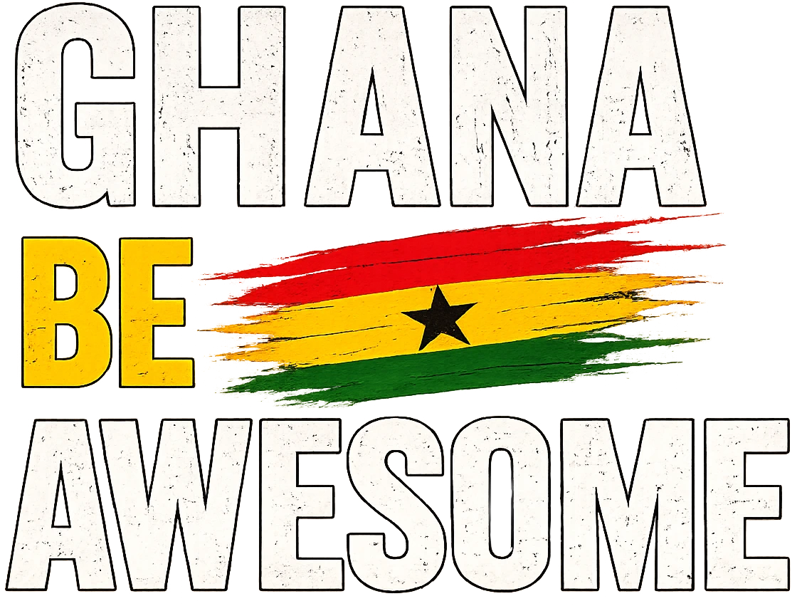 Ghana Be Awesome
